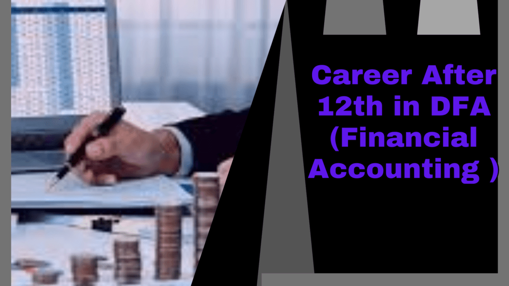Career After 12th in DFA (Financial Accounting )