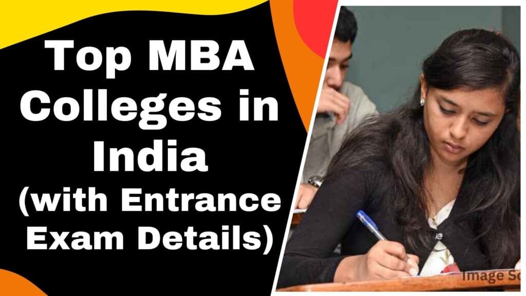Top MBA Colleges in India (with Entrance Exam Details)
