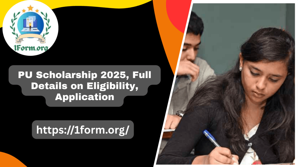 PU Scholarship 2025, Full Details on Eligibility, Application
