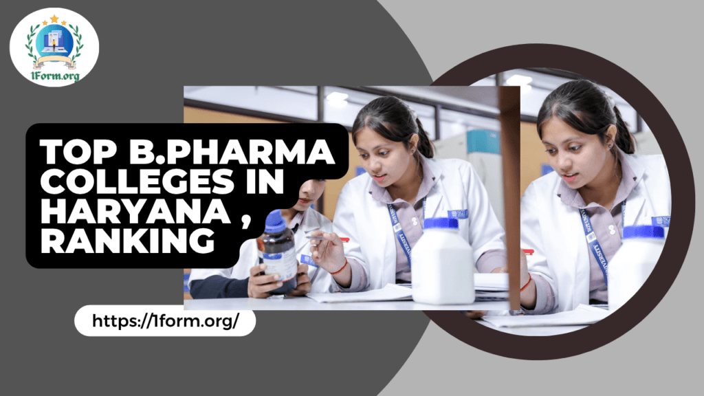 Top B.Pharma Colleges in Haryana 2025, Ranking, Courses, Fees & Admission Details
