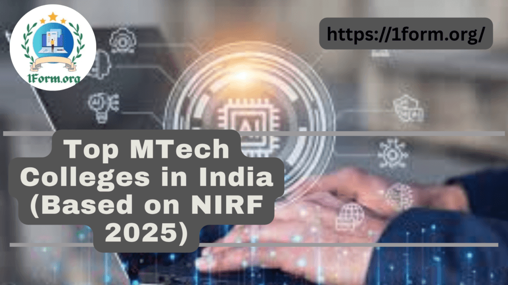 Top MTech Colleges in India (Based on NIRF 2025)