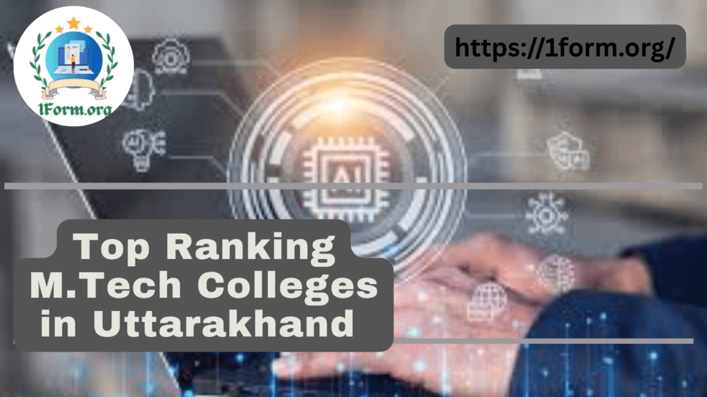 Top Ranking M.Tech Colleges in Uttarakhand ,Best Institutes for Engineering Postgraduates
